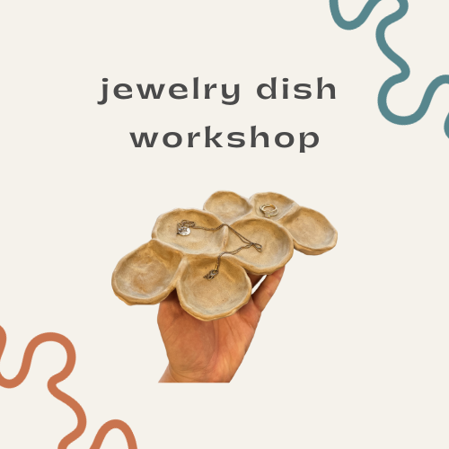 jewelry dish workshop!
