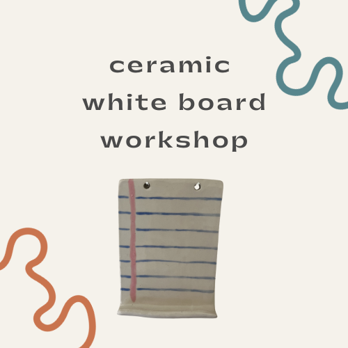 ceramic white board workshop!